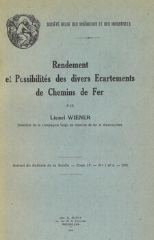 Rendement et possibilités des divers écartements de chemins de fer. (extrait du Bulletin de la Société Belge des ingénieurs et des industriels. - Tome IV. - N° 3 et 4)